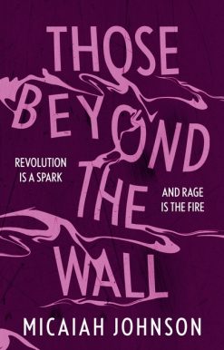 Those Beyond the Wall: The gripping new novel from the #1 Sunday Times bestselling author, shortlisted for the 2024 Ursula K. Le Guin Prize for Fiction
