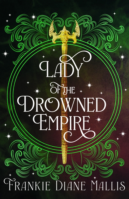 Lady of the Drowned Empire: the third book in the Drowned Empire romantasy series