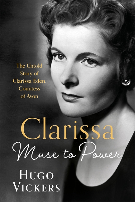 CLARISSA: Muse to Power, The Untold Story of Clarissa Eden, Countess of Avon