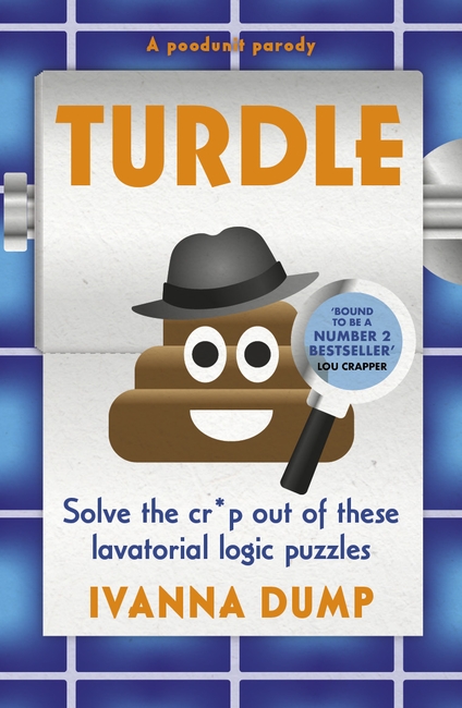 Turdle: 2024's hilarious MURDLE parody - solve these funny toilet humour-themed logic puzzles
