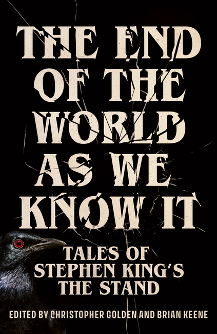The End of the World as We Know It: Tales of Stephen King’s The Stand