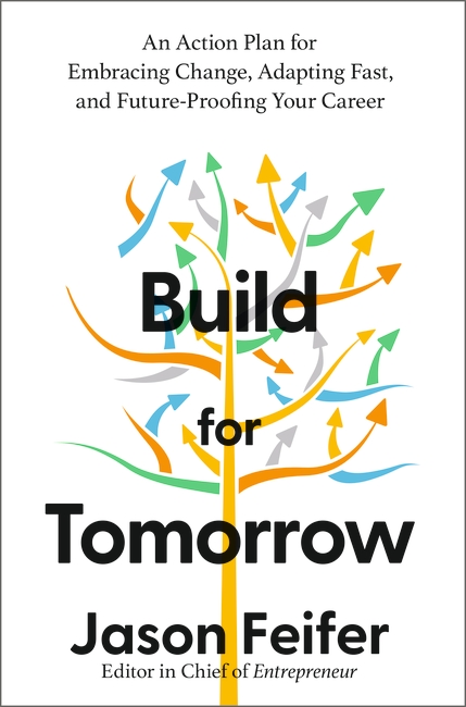 Build for Tomorrow: An Action Plan for Embracing Change, Adapting Fast, and Future-Proofing Your Career