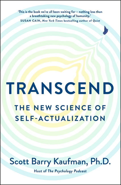 Transcend: The New Science of Self-Actualization and How It Can Transform Your Life