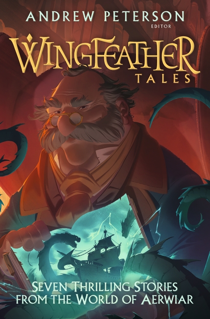 Wingfeather Tales: Seven Thrilling Stories from the World of Aerwiar