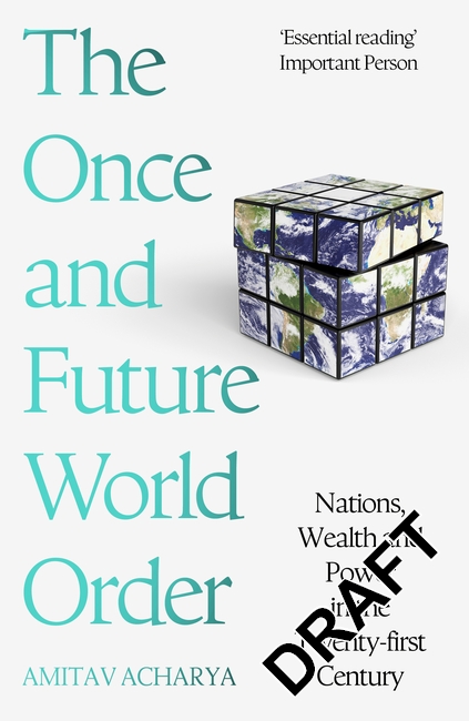 The Once and Future World Order: Why Global Civilization Will Survive the Decline of the West