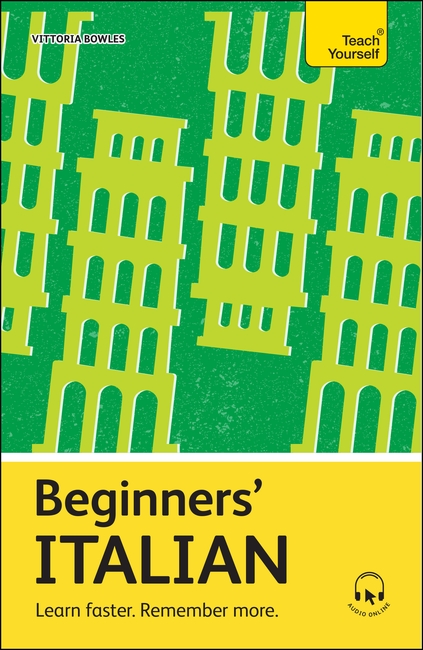 Beginners’ Italian: Learn faster. Remember more.