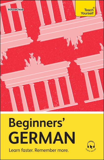 Beginners’ German: Learn faster. Remember more.