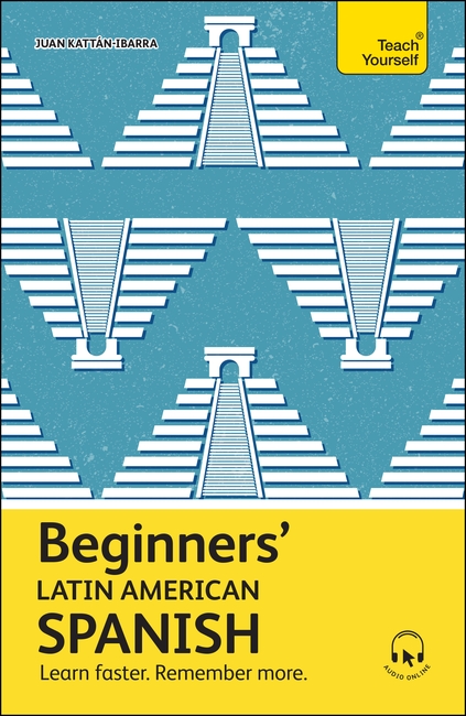 Beginners’ Latin American Spanish: Learn faster. Remember more.