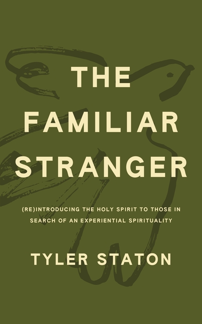 The Familiar Stranger: (Re)Introducing the Holy Spirit to Those in Search of an Experiential Spirituality