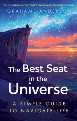 The Best Seat in the Universe: A Simple Guide to Navigate Life – a magical self-help story about finding yourself, discovering your purpose, and embracing the art of living