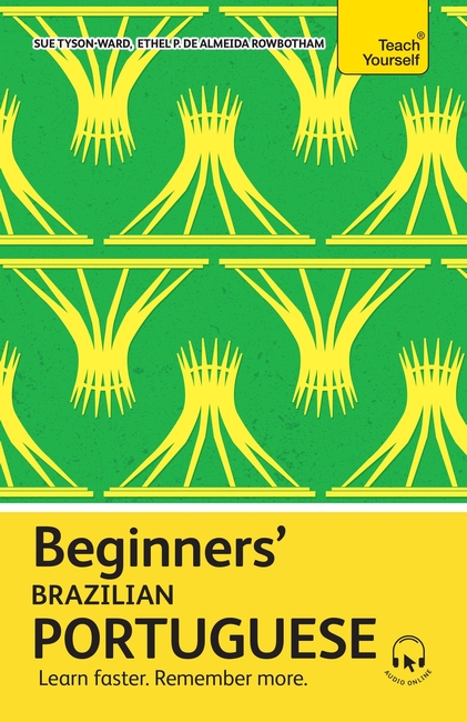 Beginners’ Brazilian Portuguese: Learn faster. Remember more.