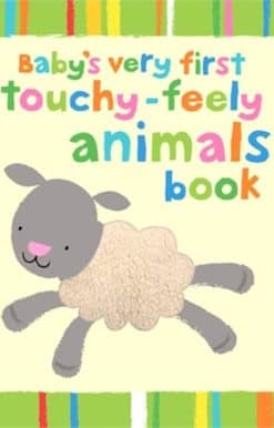 Baby's Very First Touchy-Feely Animals
