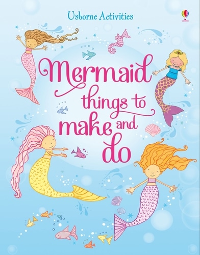 9781409577713 Mermaid things to make and do