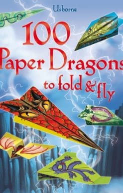 100 Paper Dragons to Fold and Fly