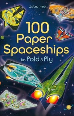 100 Paper Spaceships to Fold and Fly