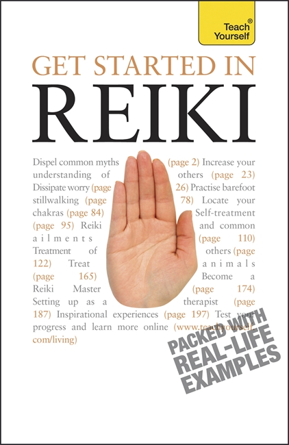 Get Started In Reiki: A practical beginner's guide to the ancient healing practice