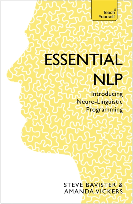 Essential NLP: An introduction to neurolinguistic programming