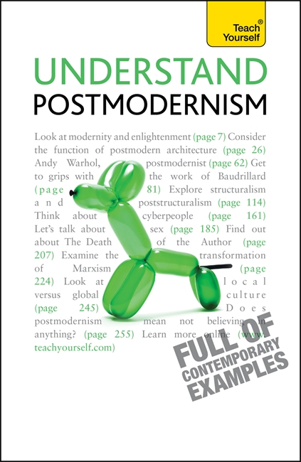 Understand Postmodernism: Teach Yourself 1 Understand Postmodernism: Teach Yourself