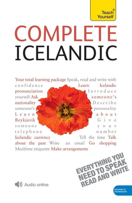 Complete Icelandic Beginner to Intermediate Book and Audio Course: Learn to read, write, speak and understand a new language with Teach Yourself