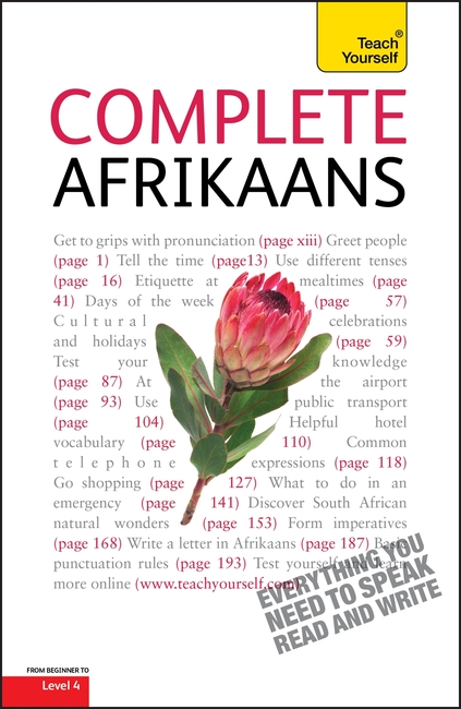 Complete Afrikaans Beginner to Intermediate Book and Audio Course: Learn to read, write, speak and understand a new language with Teach Yourself
