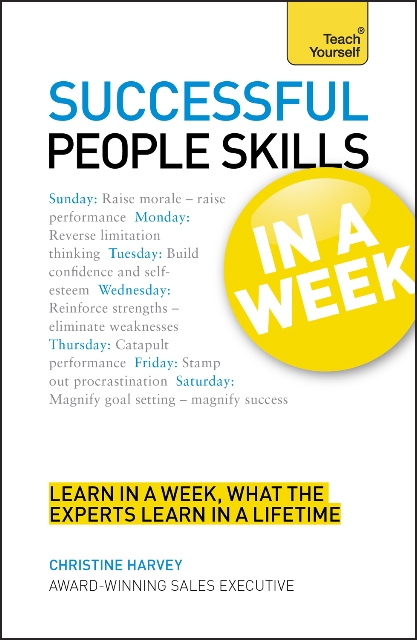 People Skills In A Week: Motivate Yourself And Others In Seven Simple Steps