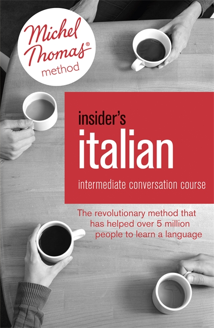 Insider's Italian: Intermediate Conversation Course (Learn Italian with the Michel Thomas Method): Book, Audio and Interactive Practice