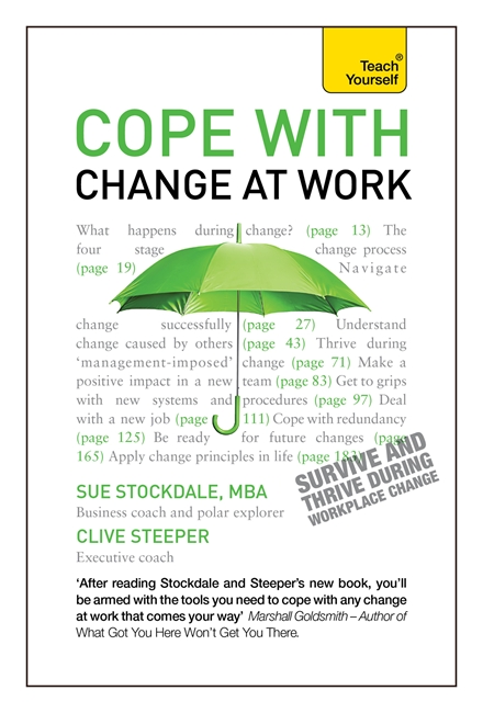 Cope with Change at Work: A practical, positive companion for dealing with organisational change