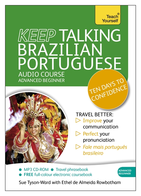 Keep Talking Brazilian Portuguese Audio Course - Ten Days to Confidence: (Audio pack) Advanced beginner's guide to speaking and understanding with confidence
