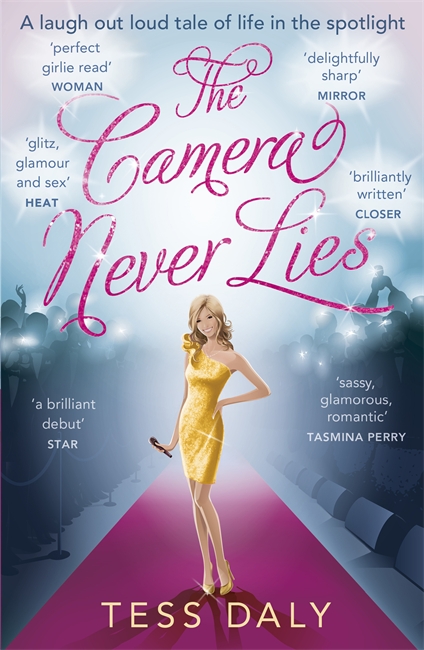 The Camera Never Lies: A laugh out loud tale of life in the spotlight