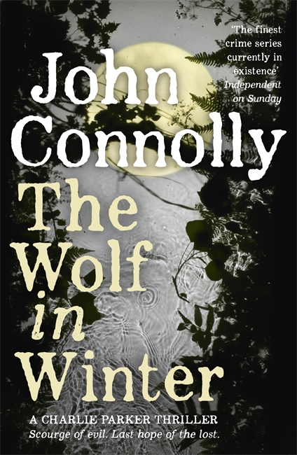 The Wolf in Winter: Private Investigator Charlie Parker hunts evil in the twelfth book in the globally bestselling series