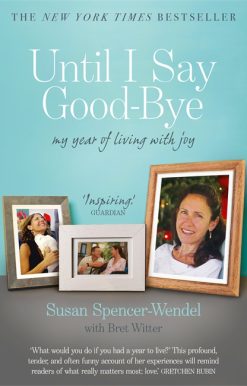 Until I Say Good-Bye: My Year of Living With Joy