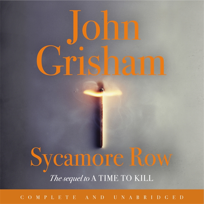 Sycamore Row: Jake Brigance, hero of A TIME TO KILL, is back