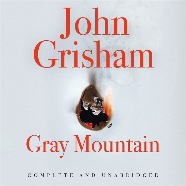 Gray Mountain: A Bestselling Thrilling, Fast-Paced Suspense Story