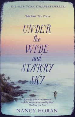 Under the Wide and Starry Sky: the tempestuous of love story of Robert Louis Stevenson and his wife Fanny
