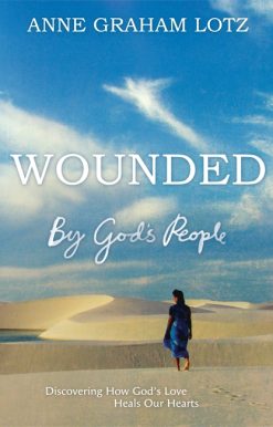 Wounded by God's People: Discovering How God's Love Heals Our Hearts