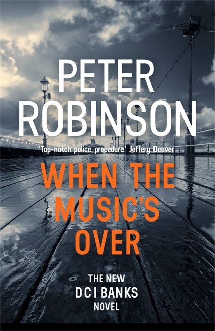 When the Music's Over: The 23rd DCI Banks novel from The Master of the Police Procedural
