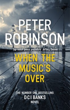 When the Music's Over: The 23rd DCI Banks novel from The Master of the Police Procedural