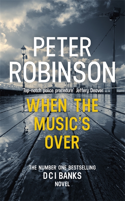 When the Music's Over: The 23rd DCI Banks novel from The Master of the Police Procedural