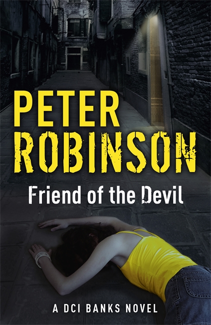 Friend of the Devil: The 17th DCI Banks crime novel from The Master of the Police Procedural