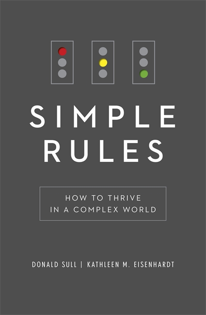 Simple Rules: How to Thrive in a Complex World