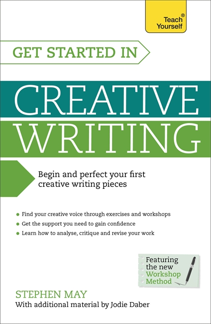 Get Started in Creative Writing: Begin and perfect your first creative writing pieces