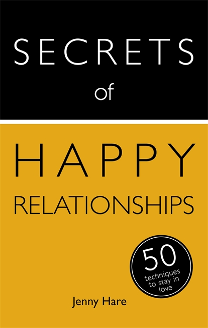 Secrets of Happy Relationships: 50 Techniques to Stay in Love