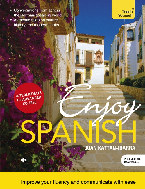 Enjoy Spanish Intermediate to Upper Intermediate Course: Improve your fluency and communicate with ease