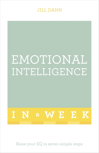 Emotional Intelligence In A Week: Raise Your EQ In Seven Simple Steps
