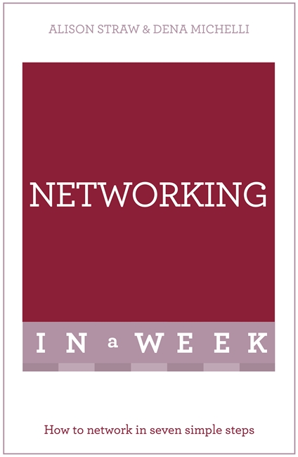 Networking In A Week: How To Network In Seven Simple Steps