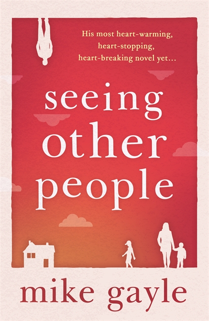 Seeing Other People: A heartwarming novel from the bestselling author of ALL THE LONELY PEOPLE