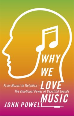 Why We Love Music: From Mozart to Metallica - The Emotional Power of Beautiful Sounds
