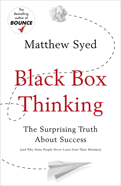 Black Box Thinking: The Surprising Truth About Success