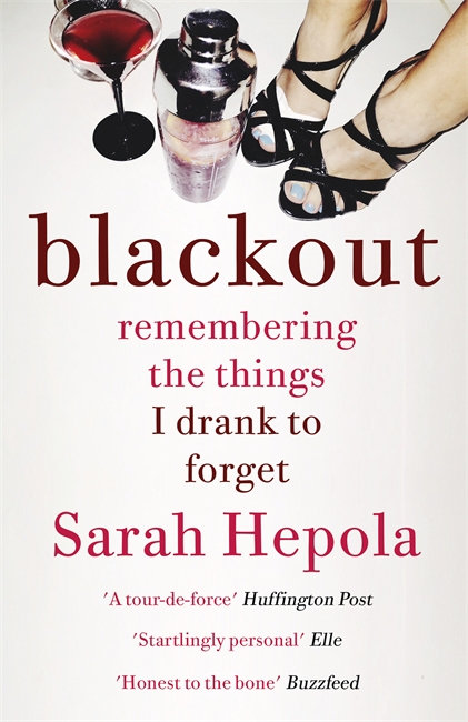 Blackout: Remembering the things I drank to forget