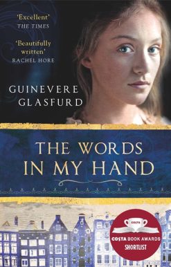The Words In My Hand: a novel of 17th century Amsterdam and a woman hidden from history